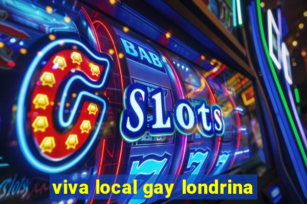 viva local gay londrina